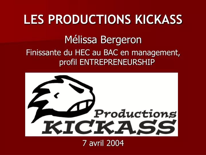 PPT LES PRODUCTIONS KICKASS PowerPoint Presentation, free download
