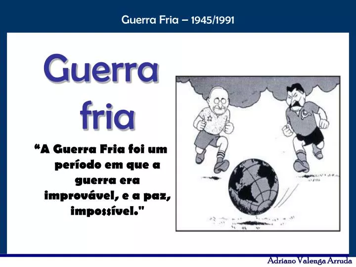Explique O Que Foi A Chamada Guerra Fria