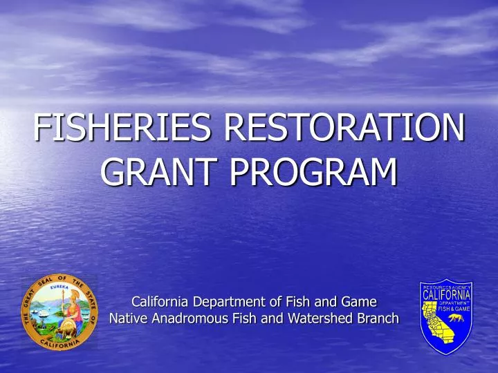 PPT FISHERIES RESTORATION GRANT PROGRAM PowerPoint Presentation, free download ID4122213