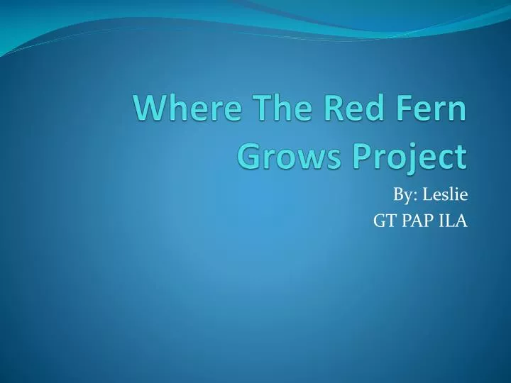 PPT - Where The Red Fern Grows Project PowerPoint Presentation, free ...