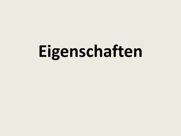 PPT - Eigenschaften PowerPoint Presentation - ID:4122894