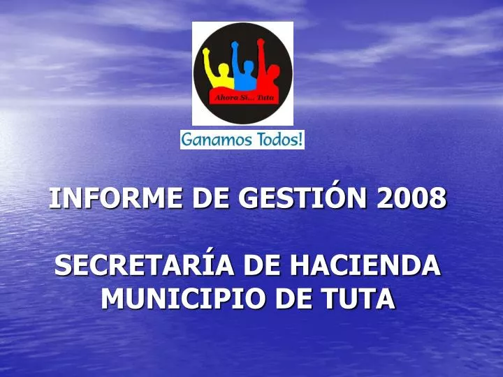 informe de gesti n 2008 secretar a de hacienda municipio de tuta n.