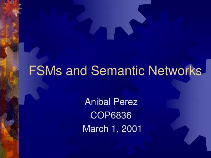 PPT - FSMs and Semantic Networks PowerPoint Presentation, free download ...