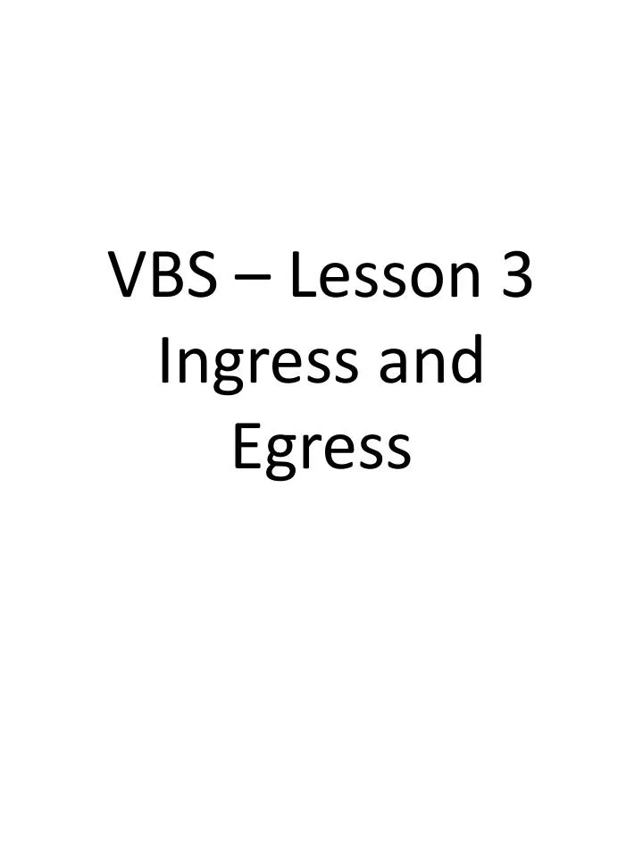 vbs lesson 3 ingress and egress n.