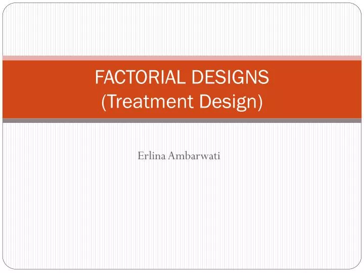 Ppt Factorial Designs Treatment Design Powerpoint Presentation Free Download Id 4126266