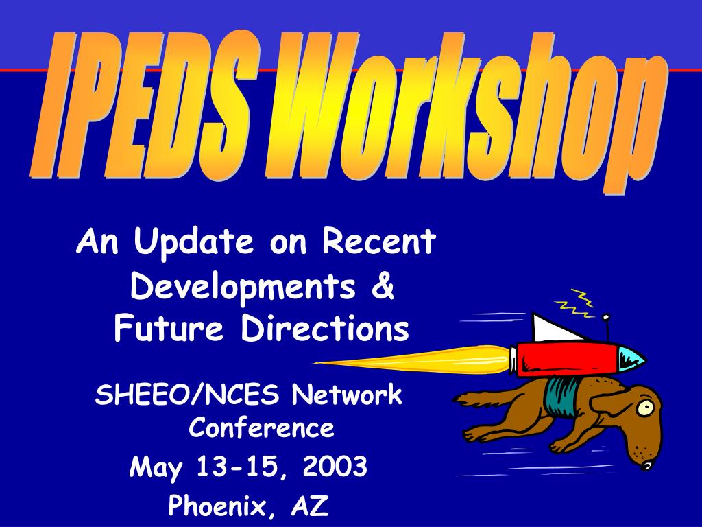 PPT An Update on Recent Developments & Future Directions SHEEO/NCES