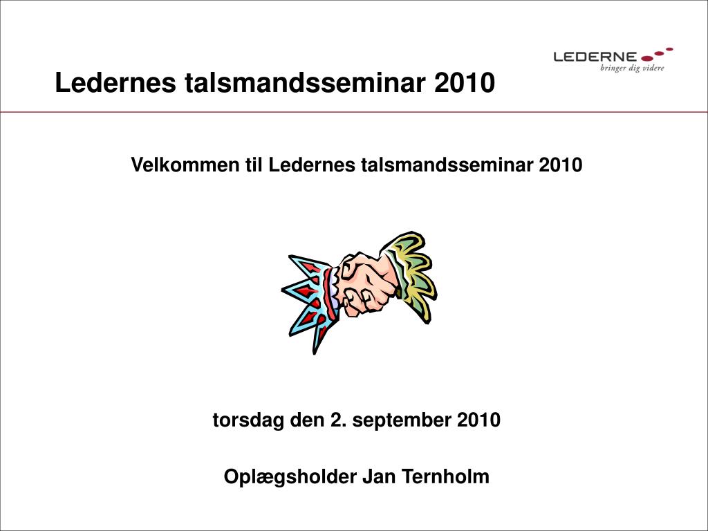 Senatet Prøv det Vil have PPT - Ledernes talsmandsseminar 2010 PowerPoint Presentation, free download  - ID:4129836