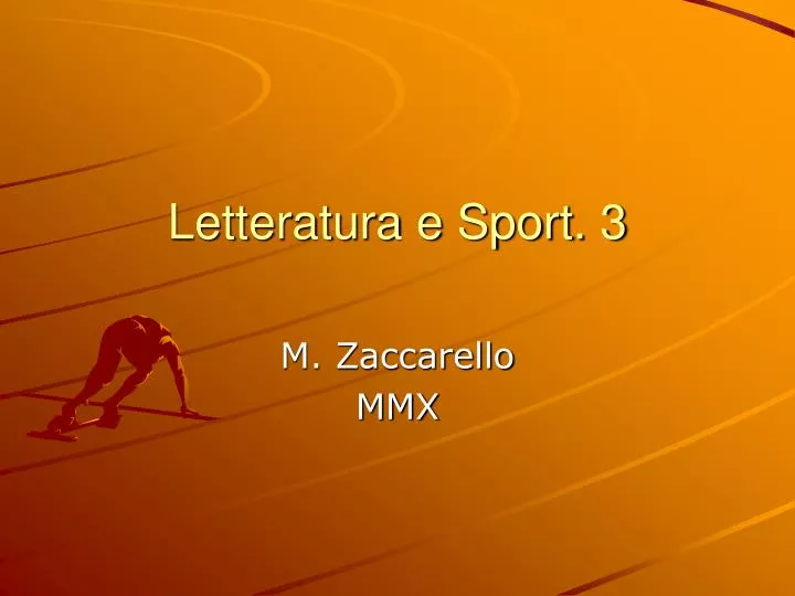 PPT - Letteratura e Sport. 3 PowerPoint Presentation, free download -  ID:4130589