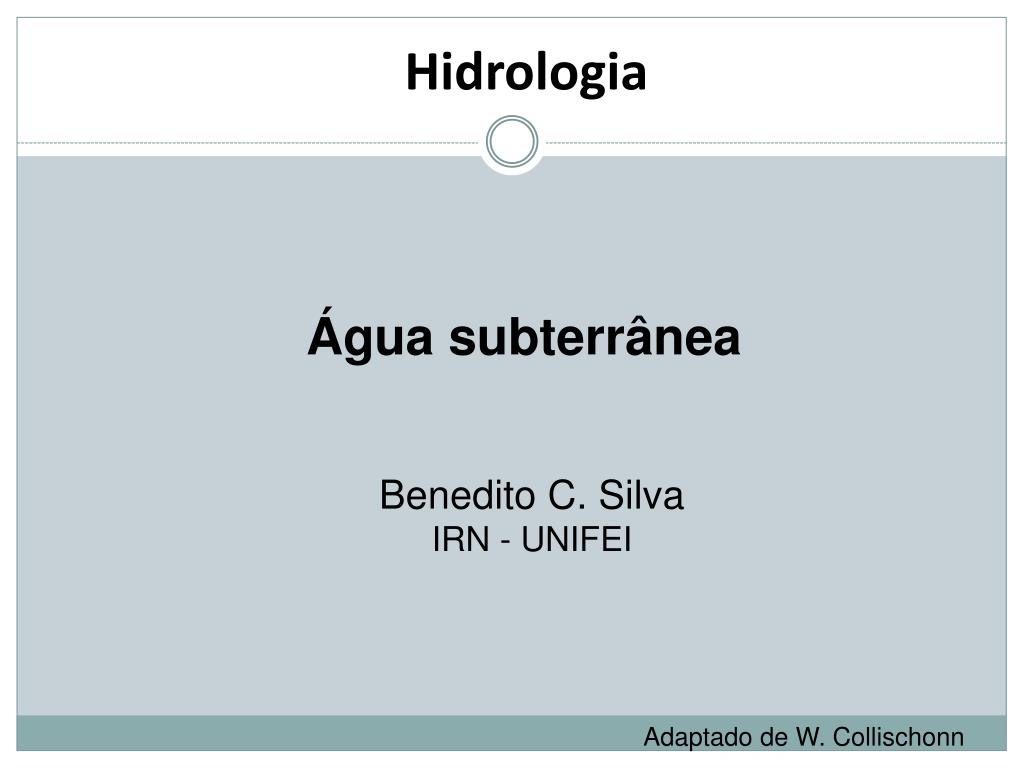 Unidade II - A água e o homem- noções básicas de hidrologia e uso da água -  Hidrologia