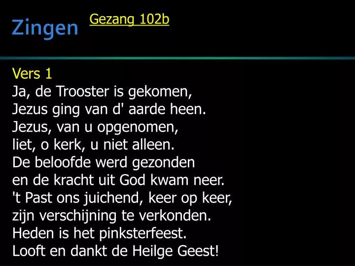 Ja De Trooster Is Gekomen