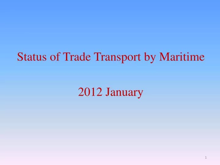 status of trade transport by maritime 2012 january n.
