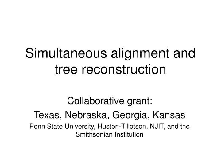PPT - Simultaneous alignment and tree reconstruction PowerPoint ...