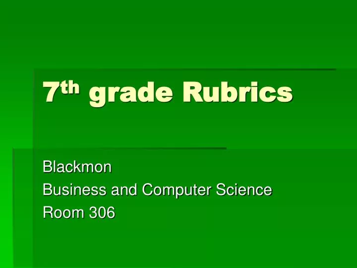 PPT - 7 th grade Rubrics PowerPoint Presentation, free download - ID ...