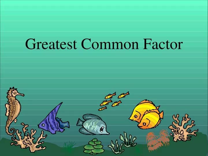 greatest common factor n.