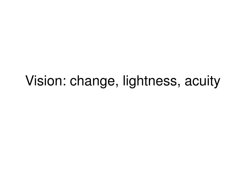 PPT Vision change lightness acuity PowerPoint Presentation