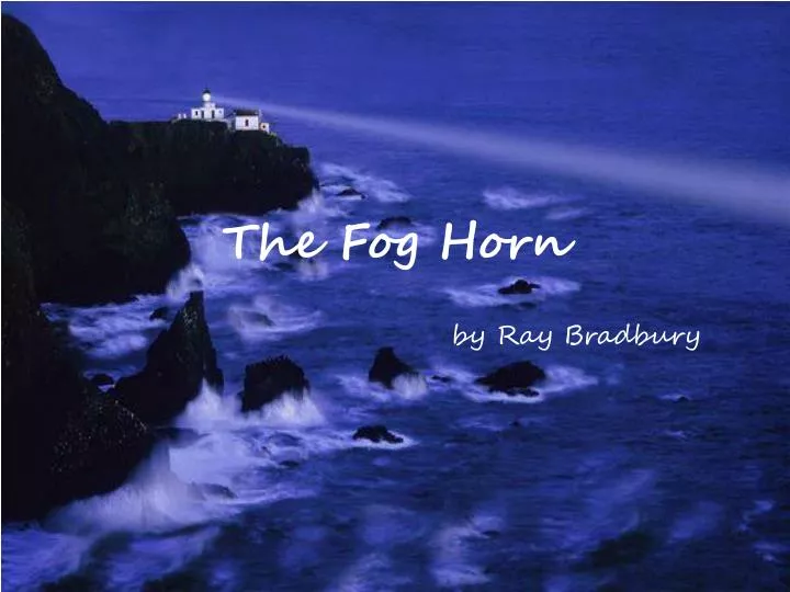 the fog horn n.