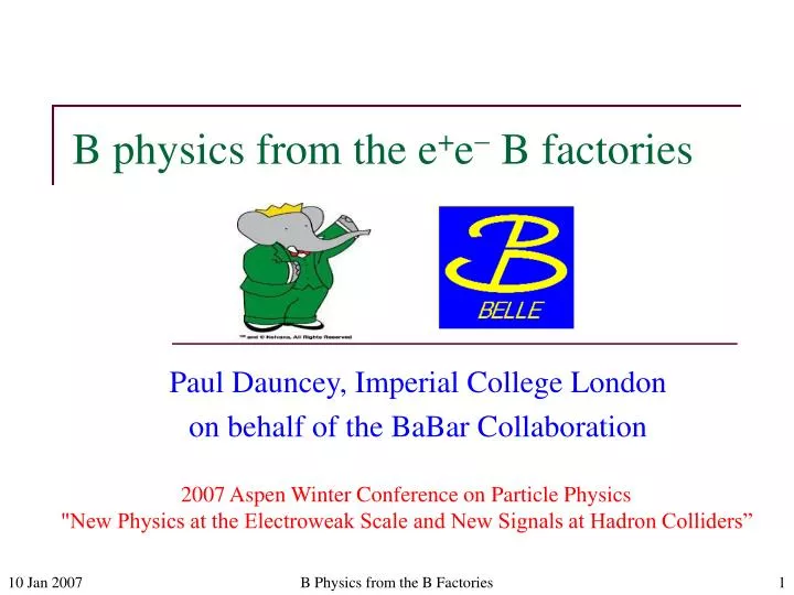 PPT - B Physics From The E + E B Factories PowerPoint Presentation - ID ...