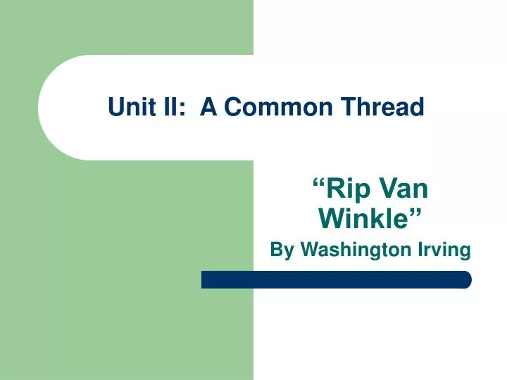 PPT - Unit II: A Common Thread PowerPoint Presentation, free download ...