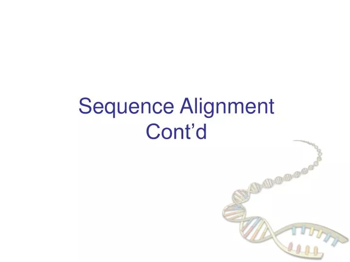sequence alignment cont d n.