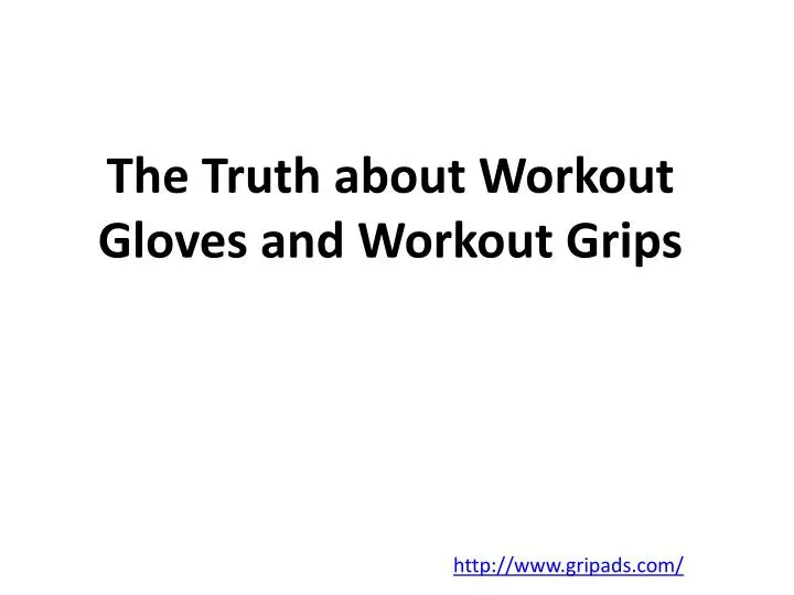 the truth about workout gloves and workout grips n.