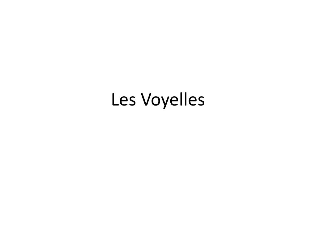 PPT - Les Voyelles PowerPoint Presentation, free download - ID:4147733