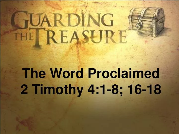 Ppt The Word Proclaimed 2 Timothy 41 8 16 18 Powerpoint