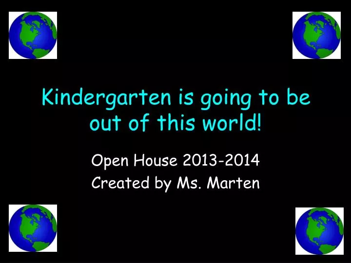kindergarten is going to be out of this world n.