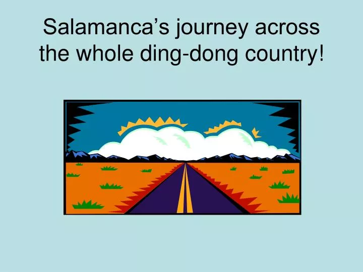 salamanca s journey across the whole ding dong country n.