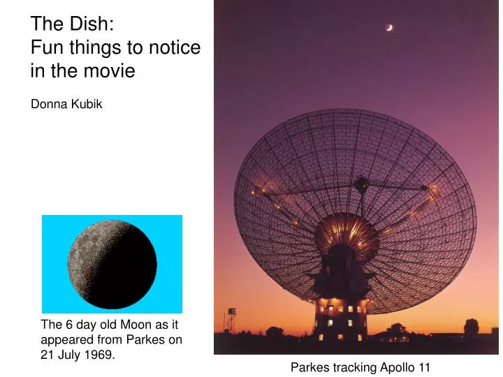 PPT - The Dish: Fun things to notice in the movie PowerPoint ...