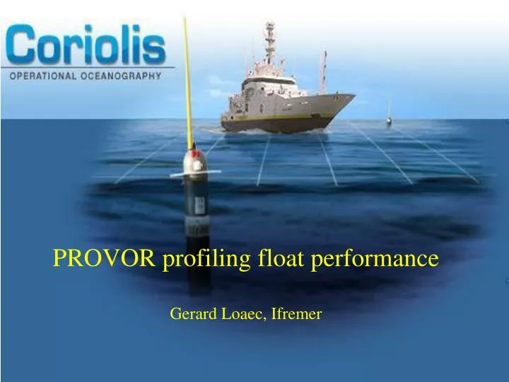 PPT - PROVOR profiling float performance Gerard Loaec, Ifremer ...