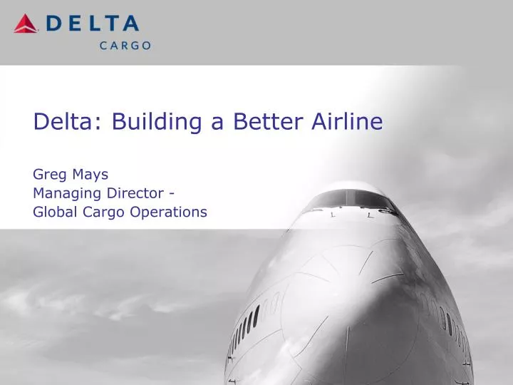PPT Delta Building a Better Airline PowerPoint Presentation, free