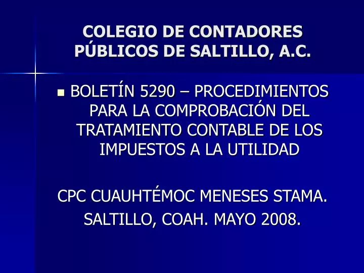 PPT - COLEGIO DE CONTADORES PÚBLICOS DE SALTILLO, A.C. PowerPoint ...