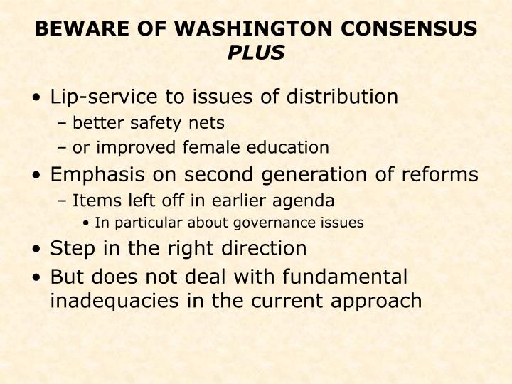 the washington and post washington consensus Following thirty years of washington consensus policies, the new millennium saw latin america adopt a wide range of new economic and social development policies that were leftist-oriented. the washington and post washington consensus Following thirty years of washington consensus policies, the new millennium saw latin america adopt a wide range of new economic and social development policies that were leftist-oriented.