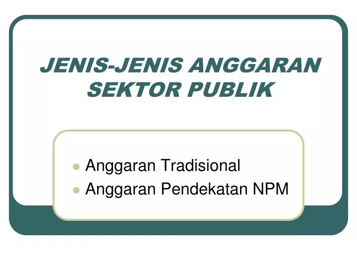 PPT  JENISJENIS ANGGARAN SEKTOR PUBLIK PowerPoint Presentation, free