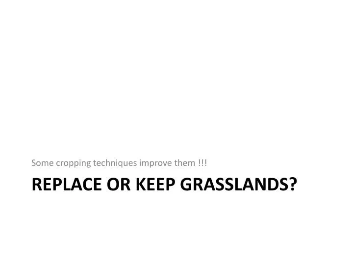 replace or keep grasslands n.