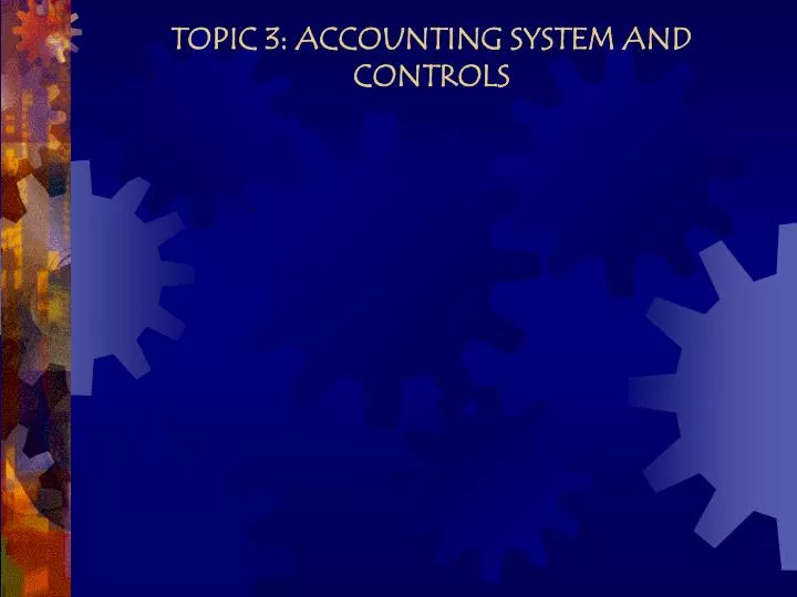 topic 3 accounting system and controls n.