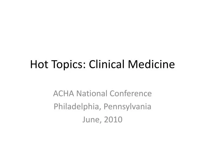 PPT Hot Topics Clinical Medicine PowerPoint Presentation, free