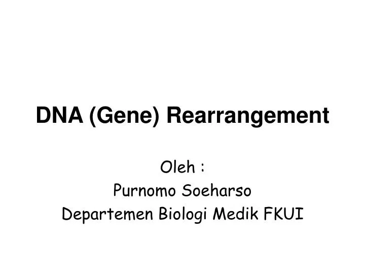 PPT - DNA (Gene) Rearrangement PowerPoint Presentation, free download ...