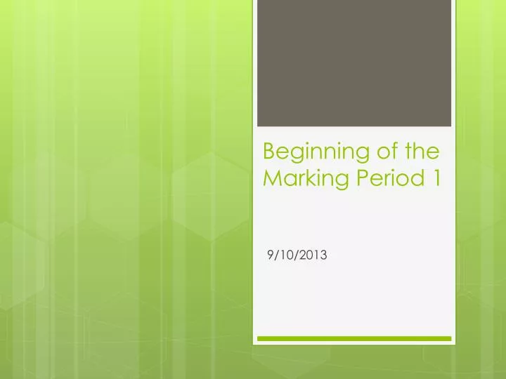 beginning of the marking period 1 n.