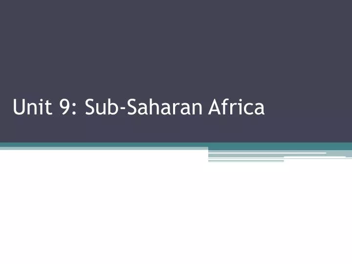 unit 9 sub saharan africa n.