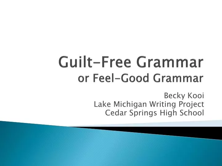 guilt free grammar or feel good grammar n.