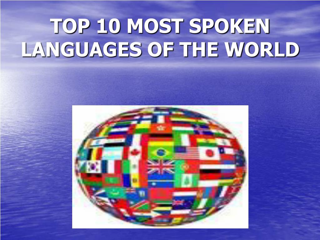 PPT TOP 10 MOST SPOKEN LANGUAGES OF THE WORLD PowerPoint Presentation