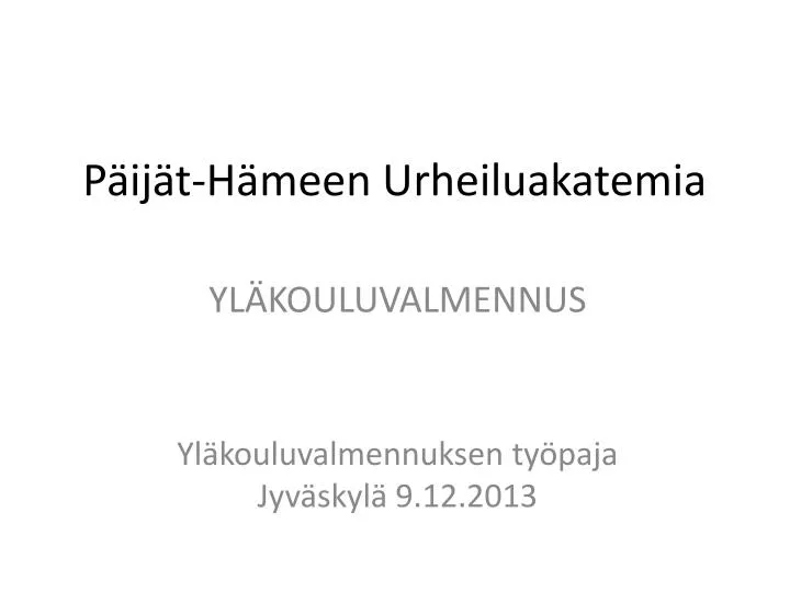 PPT - Päijät-Hämeen Urheiluakatemia PowerPoint Presentation, Free ...