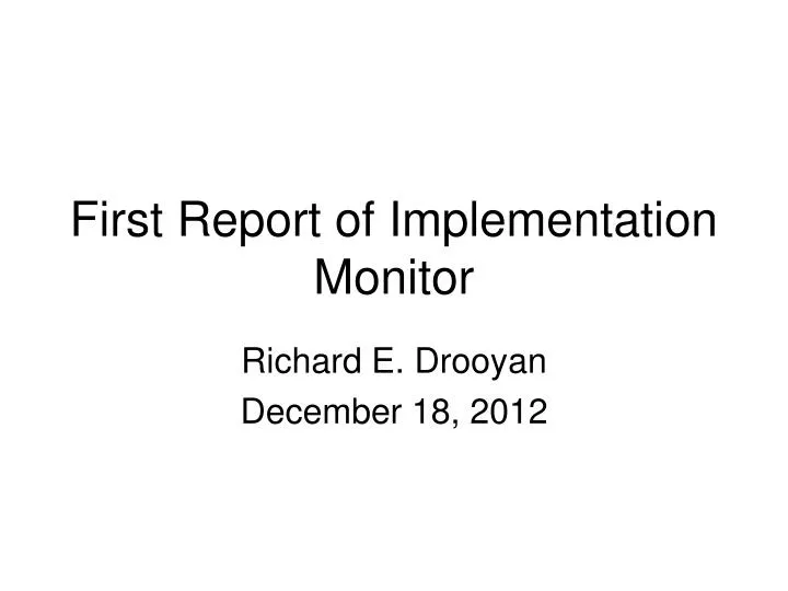 PPT First Report of Implementation Monitor PowerPoint Presentation
