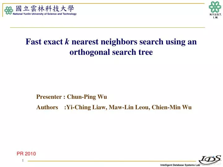 PPT - Fast exact k nearest neighbors search using an orthogonal search ...