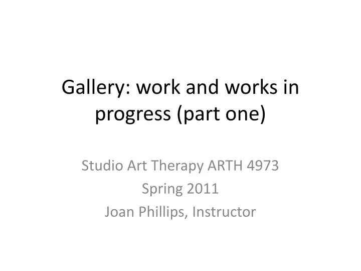 Ppt Gallery Work And Works In Progress Part One Powerpoint