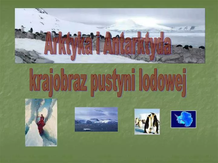 PPT - Arktyka i Antarktyda krajobraz pustyni lodowej PowerPoint