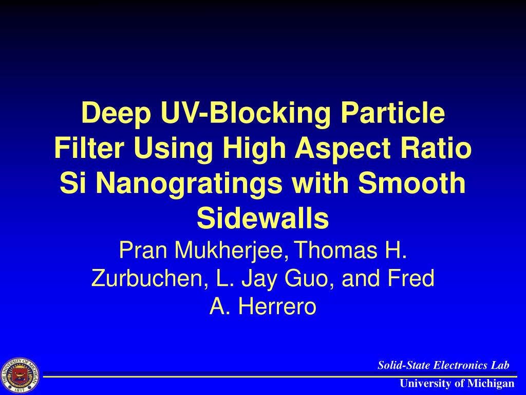 Ppt Deep Uv Blocking Particle Filter Using High Aspect Ratio Si Nanogratings With Smooth Sidewalls Powerpoint Presentation Id