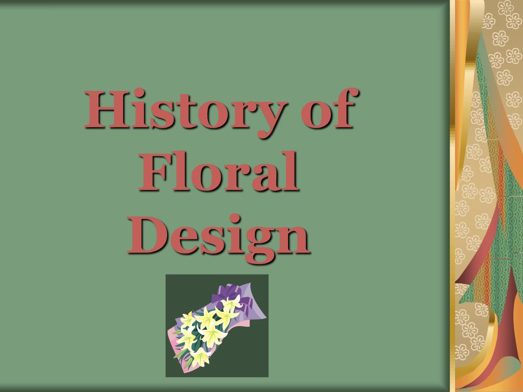 Ppt History Of Floral Design Powerpoint Presentation Free Download Id 4202125,How To Design Furniture