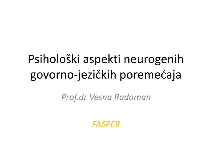 PPT - Psihološki Aspekti Neurogenih Govorno-jezičkih Poremećaja ...